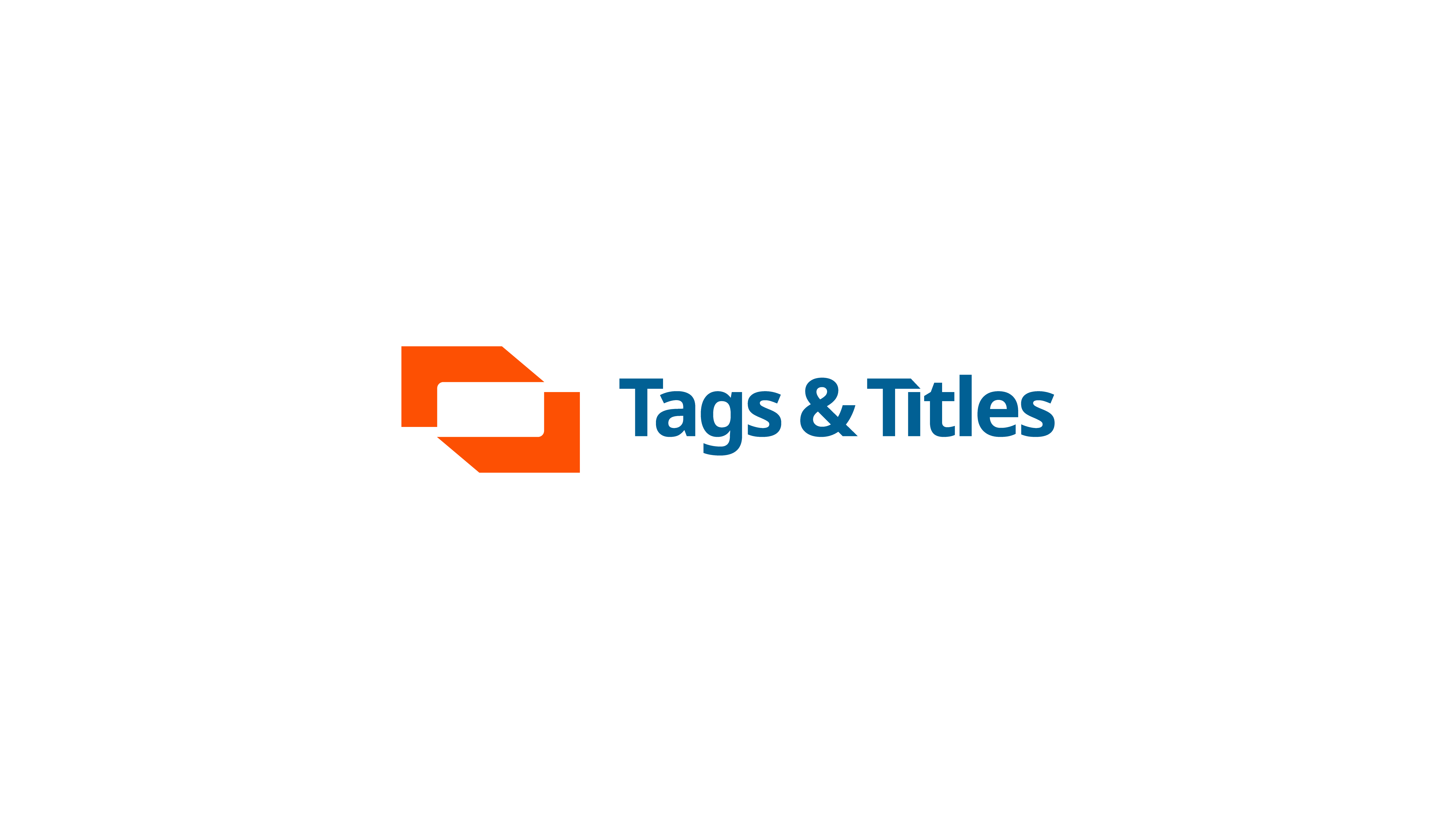 Tags & Titles Your Tag & Title Experts!